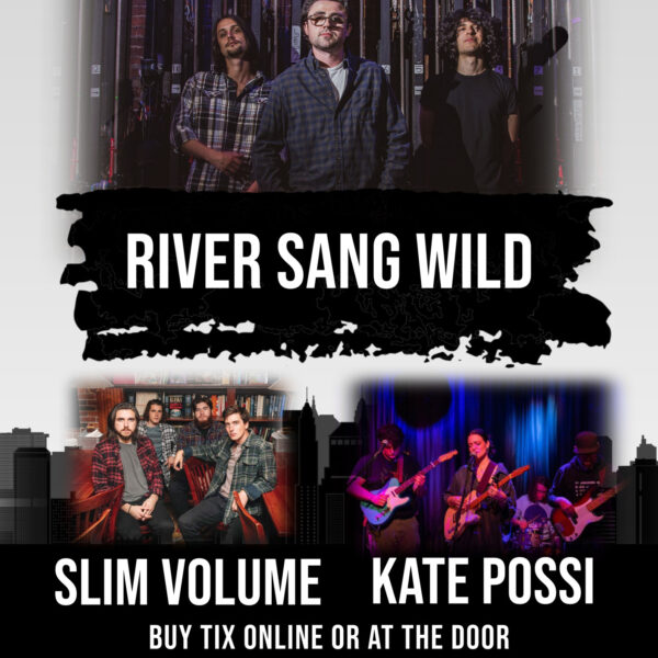 River Sang Wild, Slim Volume, & Kate Possi – Sat. March 30th!