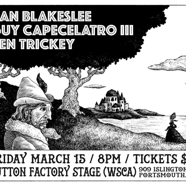 Ben Trickey with Guy Capecelatro III & Dan Blakeslee – Friday March 15th!