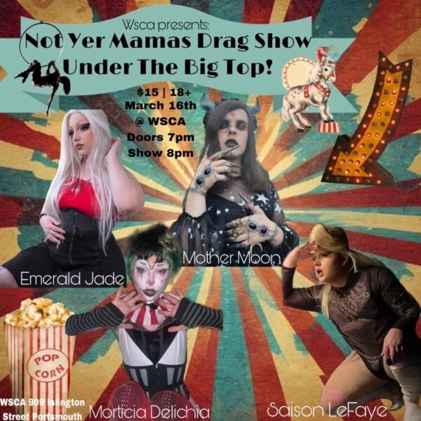 March 16th – Not Yer Mama’s Drag Show presents: Under The Big Top!