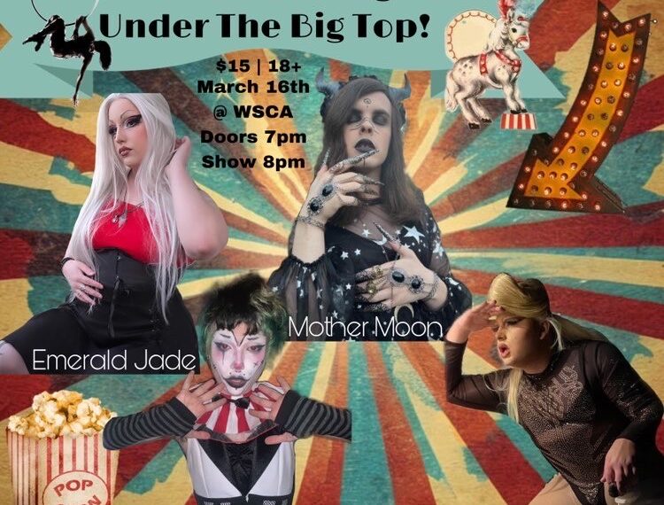 March 16th – Not Yer Mama’s Drag Show presents: Under The Big Top!