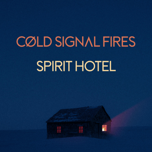 1/17/26- Cold Signal Fires and Spirit Hotel